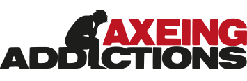 Axeing Addictions